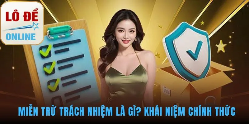 Khái niệm miễn trừ trách nhiệm giúp kiểm soát rủi ro pháp lý