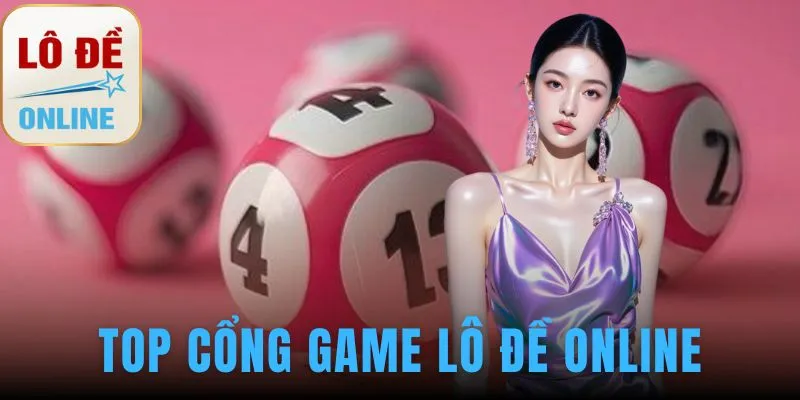 top cổng game lô đề online