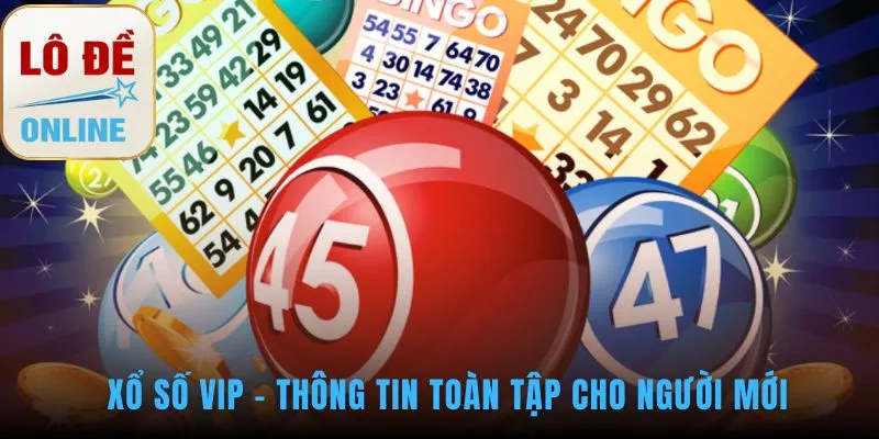 Xổ số VIP hấp dẫn người chơi nhờ tỷ lệ thưởng cao